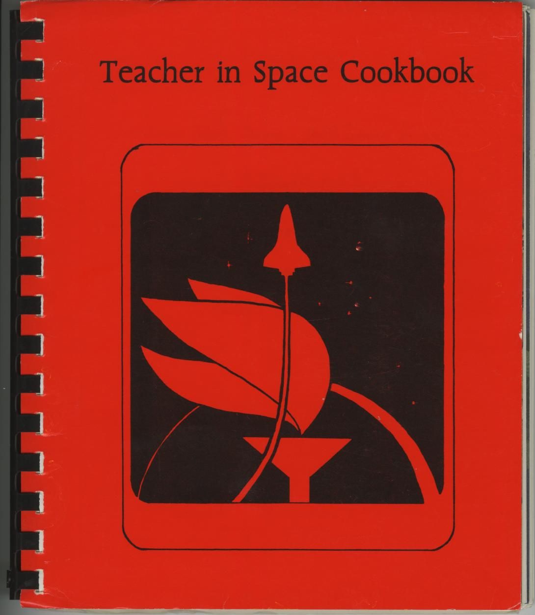 Teacher in Space Cookbook Artifact ID: 1986.30025.01 Object Name: Cookbook Publisher: Walter’s Publishing Company, North Mankato, Minnesota Editor: Bonnie DeHoff Fakes, Teacher in Space National Finalist, Lebanon, Tennessee Description: A red spiral-bound cookbook titled "Teacher In Space Cookbook" compiled by the Teacher In Space National Finalists, The "Class of 51L", United States Space Shuttle Challenger Mission scheduled for launch, January 22, 1986, and other parties interested in Space Education. 